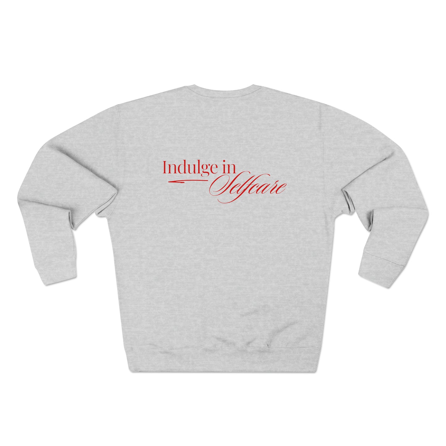 Indulge in Self-care Sweatshirt