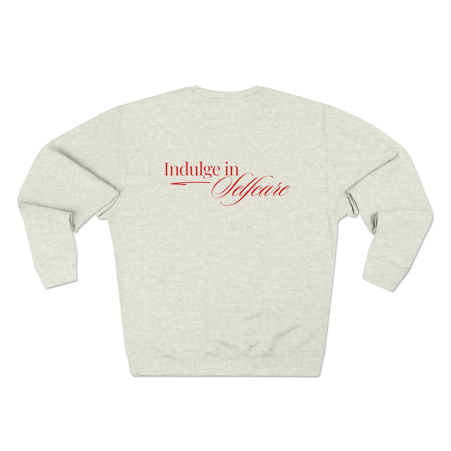Indulge in Self-care Sweatshirt