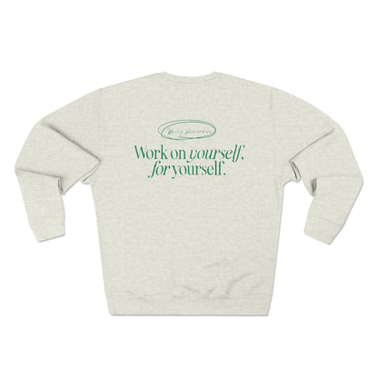 Work on Yourself, For Yourself Sweatshirt