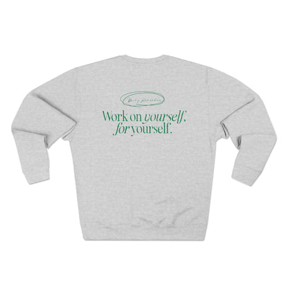 Work on Yourself, For Yourself Sweatshirt